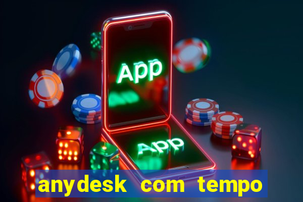 anydesk com tempo de uso